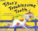Titu's troublesome tooth. Jennings Linda et Williamson Gwyneth