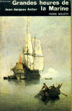 Grandes heures de la Marine. Antier Jean-Jacques