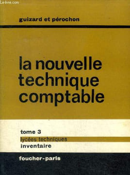 La nouvelle technique comptable Tome 3 Lycées techniques Inventaire. Guizard et Pérochon