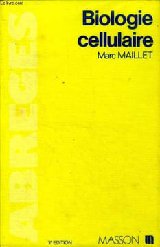 Biologie cellulaire 3è édition. Maillet Marc