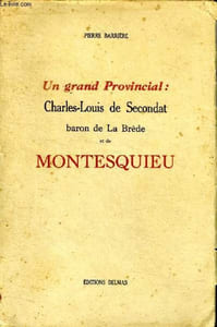 Un grand provincial: Charles-Louis de Secondat Baron de La Brède et de Montesquieu