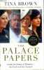 The palace papers Inside the Houseof Windsor the truth and the Turmoil. Brown Tina