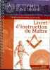 Se former, s'instruire Rite &eacute;cossais ancien et accept&eacute; Livret d'instruction du Ma&icirc;tre. Collectif