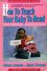 How to teach your baby to read The gentle revolution. Doman Glenn et Janet