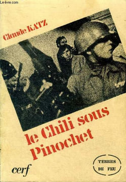 Le Chili sous Pinochet. Katz Claude
