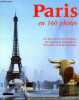 Paris en 160 photos Les plus belles promenades, les nouveaux monuments, Versailles et Fontainebleau. Collectif
