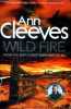 Wild fire those you keep closest burn most of all. Cleeves Ann