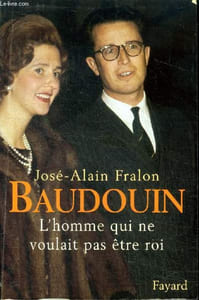 Baudouin L'homme qui ne voulait pas être roi