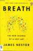 Breath The new science of a lost art. Nestor James