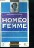 Homeo femme - l ' homeopathie au feminin, syndrome premenstruel, grossesse, menopause, tout savoir pour un bien-être quotidien. Pigeot C. a. - j. m. ...