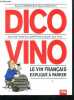 Dico Vino - Guide encyclopéthylique du vin - le vin francais explique a parker. Simmat benoist, bercovici philippe