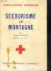 Secourisme en montagne - croix rouge francaise- collection des manuels d'enseignement de la croix rouge francaise - enseignements complementaires du ...