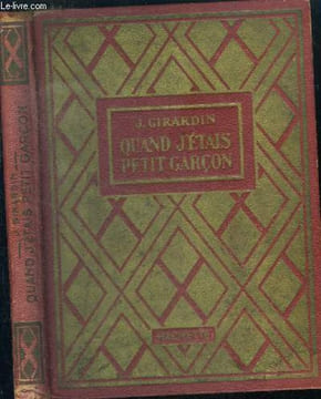 Quand j'etais petit garcon - Collection des grands romanciers. Girardin J.