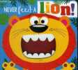 Never feed a lion. Collectif