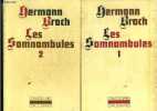 "Les somnambules. tomes i et ii : tome i : i- 1888, pasenow ou le romantisme - ii- 1903, esch ou l'anarchie. tome ii : iii- 1918, hugueneau ou le ...