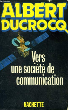 Vers une société de communication. Ducrocq Albert