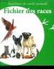 Fichier des races - Les races canines et felines - auxiliaire de sante animale. COURREAU marie-josé, bouchon françois, lyoen bruno