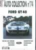 Auto passion - Auto collection N°74 hors serie - ford GT 40 revue de presse, pratique, histoire, competition, technique, essai. COLLECTIF
