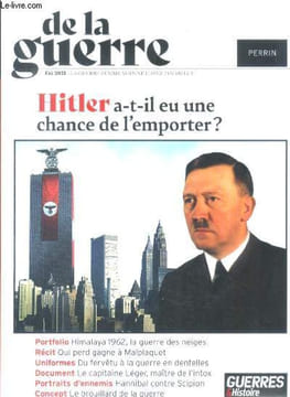 De la guerre comme vous ne l'avez jamais lue - ete 2021 - hitler a t il eu une chance de l'emporter ? - himalaya 1962 la guerre des neiges, qui perd ...