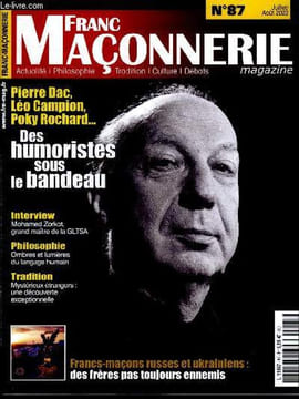 Franc maconnerie magazine N°87 juillet aout 2022 - pierre dac leo campion poky rochard... des humoristes sous le bandeau- mohamed zorkot grand maitre ...