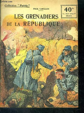 Les Grenadiers de la Republique. CARILLON Paul