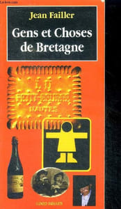 Gens et Choses de Bretagne - les abris du marin, le bar, le cire cotten, les algues, l'almanach du marin, biniou, le cidre, les touristes, le petit beurre lu, le misainier, la galette de ble noir, les talus, la ville d'ys, eric tabarly, ecoles diwan....