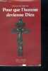 Pour que l'homme devienne dieu. BRUNE francois