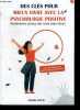 Des cles pour mieux vivre avec la psychologie positive - redevenez acteur de votre bien etre ! avec des exercices de psychologie positive inclus. ...