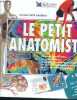 Le Petit Anatomiste - COMPLET : livre d'activite + un corps humain, son squelette et ses organes a monter soi meme. Nick Graham
