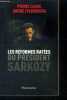 Les reformes ratees du President Sarkozy. Pierre Cahuc, Andre Zylberberg