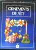 Ornements de fete - Collection Mille Pattes. Genevieve Ploquin, H-P Arnaud, farantos dominique