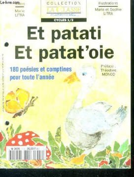 Et patati et patat'oie - Collection La Classe maternelle - 180 poesies et comptines pour toute l'annee. LITRA marie et sophie, monod theodore