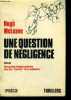 Une question de negligence -une grande enigme policiere chez les patrons de la medecine. McLeave hugh