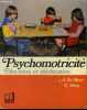 Psychomotricite - Education et reeducation- niveaux maternel et primaire. Staes L. , A. de Meur