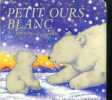 Petit Ours Blanc - Un livre a caresser. Catherine Allison