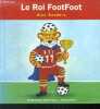 Le Roi FootFoot - De 4 à 7 ans. Alex Sanders