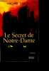 Le secret de notre-dame - roman. Pascal michel