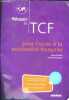 Réussir le TCF pour l'acces à la nationalité française (ANF) - conseils et entrainements pour se preparer au test, les corriges complets, des tests ...