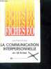 La Communication Interpersonnelle en 48 Fiches. Jean-Pierre Gruère