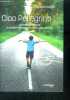 Ciao Pellegrino - Chemin initiatique d'un petit homme sur la Via Francigena - 1520km / 65 jours / leandro 7ans + envoi des auteurs - il n'y a pas ...
