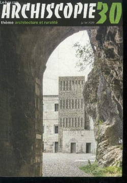 Archiscope N°30 juillet 2022 - theme architecture et ruralite- ruralite nouvel el dorado, le fin des georgiques, voisins de clocher dans les alpes, ...