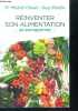 Réinventer son alimentation en 300 recettes. Michel Chast, Guy Martin