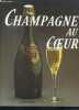 Champagne au coeur- 4e centenaire de la maison champagne GOSSET AY 1584-1984. GOSSET albert