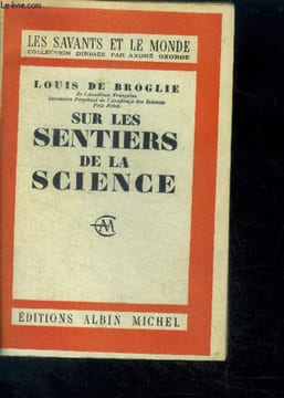 Sur les sentiers de la science - collection les savants et le monde. DE BROGLIE louis
