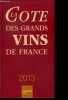 La Cote Des Grands Vins De France 2013. Alain Bradfer, Yves Legrand