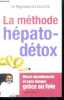 La Méthode hepato detox - Mincir durablement et sans danger grâce au foie. Réginald Allouche