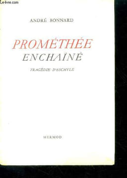 Promethee enchaine - tragedie d'eschyle. BONNARD andre