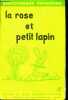 Bibliotheque enfantine N°5 La rose et le lapin. COLLECTIF