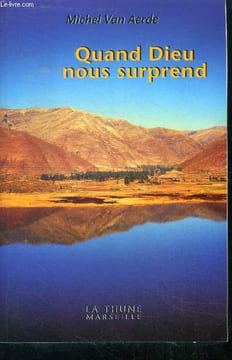Quand dieu nous surprend. Van aerde michel