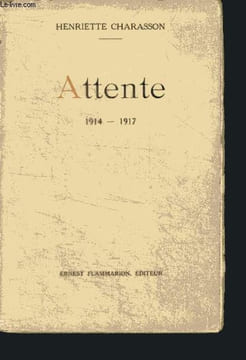 Attente 1914-1917 - nouvelle edition. CHARASSON HENRIETTE